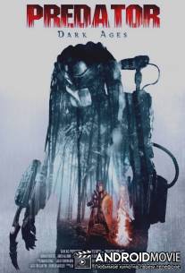 Хищник: Темные века / Predator Dark Ages