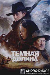 Тёмная долина / Das finstere Tal