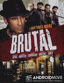Жестокий / Brutal