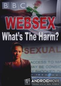 BBC. Секс по интернету. Безопасно? / BBC. Websex: What's the Harm?