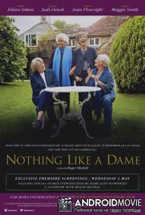 Бесподобные дамы / Nothing Like a Dame