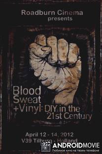 Blood, Sweat + Vinyl: DIY in the 21st Century