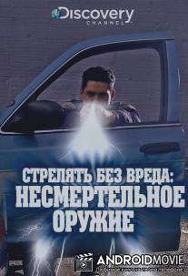 Discovery. Стрелять без вреда: Несмертельное оружие / Shoot Not Kill: Non-Lethal Weapons