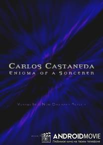 Карлос Кастанеда: Загадка мага / Carlos Castaneda: Enigma of a Sorcerer