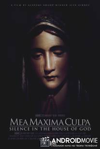 Моя величайшая вина: Тишина в Храме Божьем / Mea Maxima Culpa: Silence in the House of God