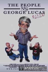 Народ против Джорджа Лукаса / People vs. George Lucas, The