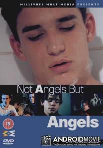 Не ангелы, но ангелы / Not Angels But Angels
