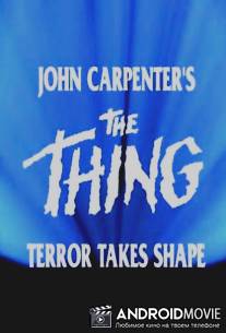 Нечто: Ужас обретает форму / The Thing: Terror Takes Shape