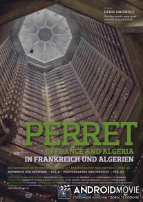 Перре во Франции и Алжире / Perret in Frankreich und Algerien