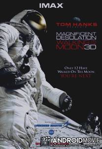 Путешествие на Луну 3D / Magnificent Desolation: Walking on the Moon 3D