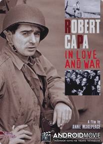 Роберт Капа в любви и на войне / Robert Capa: In Love and War
