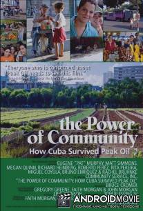 Сила общества: Как Куба пережила пик нефти / Power of Community: How Cuba Survived Peak Oil, The