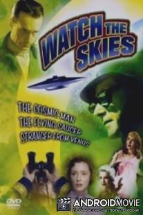 Смотрите в небо: Научная фантастика, 50-е годы и мы / Watch the Skies!: Science Fiction, the 1950s and Us