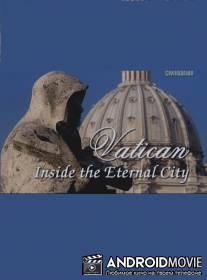 Ватикан: Внутри Вечного города / Vatican: Inside the Eternal City