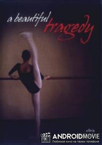Великолепная трагедия / A Beautiful Tragedy
