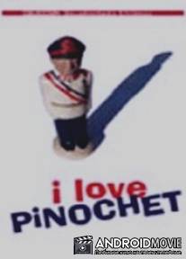 Я люблю Пиночета / I Love Pinochet