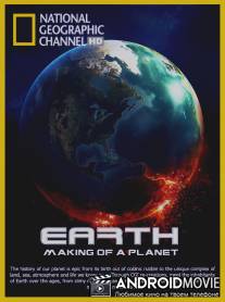 Земля: Биография планеты / Earth: Making of a Planet