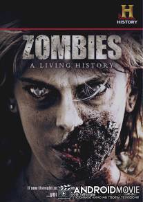 Зомби: Живая история / Zombies: A Living History