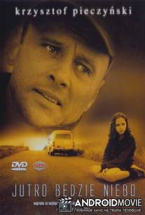 А завтра небеса / Jutro bedzie niebo
