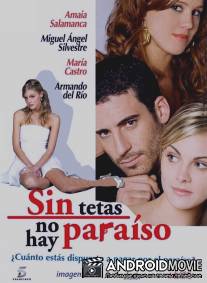 Без бюста нет рая / Sin tetas no hay paraiso