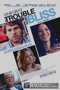 Блаженство с пятой восточной / Trouble with Bliss, The