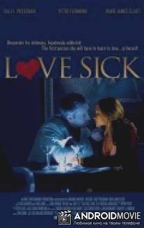Болезненная страсть / Love Sick: Secrets of a Sex Addict