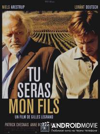 Будь моим сыном / Tu seras mon fils