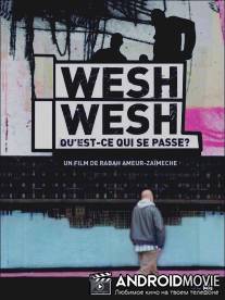 Что происходит? / Wesh wesh, qu'est-ce qui se passe?