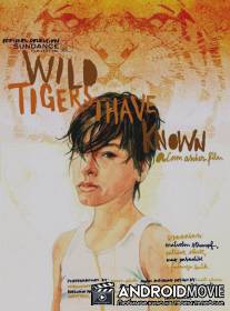 Дикие тигры, которых я знал / Wild Tigers I Have Known