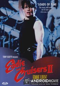 Эдди и «Странники» 2 / Eddie and the Cruisers II: Eddie Lives!