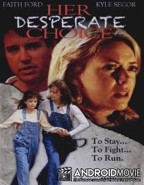 Её отчаянный выбор / Her Desperate Choice