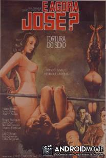 Где Жозе? - Пытка сексом / E Agora Jose? - Tortura do Sexo
