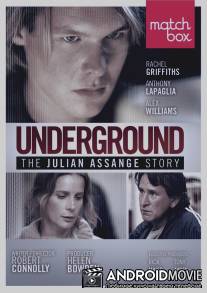 История Джулиана Ассанжа / Underground: The Julian Assange Story