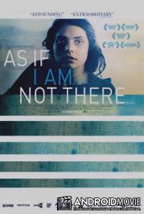Как будто меня там нет / As If I Am Not There