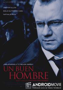 Хороший человек / Un buen hombre