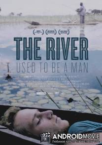 Когда-то река была человеком / Der Fluss war einst ein Mensch