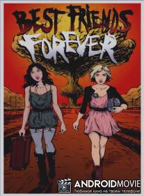 Лучшие друзья навсегда / Best Friends Forever
