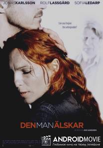 Любить кого-нибудь / Den man alskar