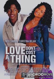 Любовь не стоит ничего / Love Don't Cost a Thing
