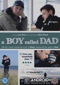 Мальчик, которого звали папой / A Boy Called Dad