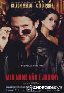Меня зовут не Джонни / Meu Nome Nao E Johnny