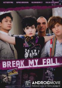 Мой прерванный полет / Break My Fall