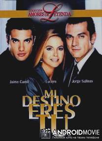 Моя судьба - это ты / Mi destino eres tu
