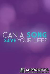 Может ли песня спасти тебе жизнь? / Can a Song Save Your Life?