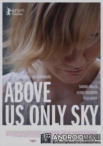 Над нами только небо / Uber uns das All