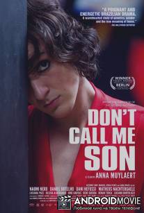 Не называй меня сыном / Mãe Só Há Uma