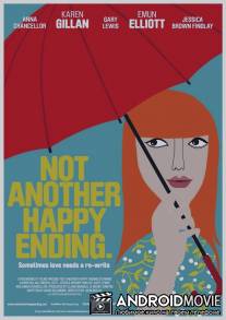 Не просто счастливый конец / Not Another Happy Ending