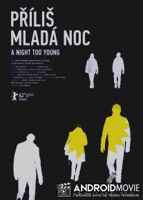 Ночь слишком молода / Prilis mlada noc
