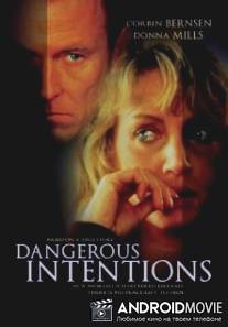 Опасные намерения / Dangerous Intentions
