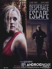 Отчаянный побег / Desperate Escape